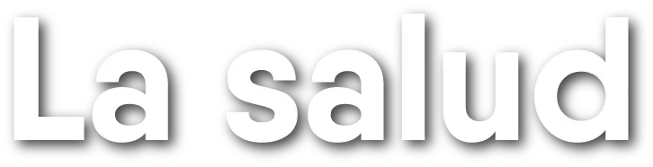 La salud